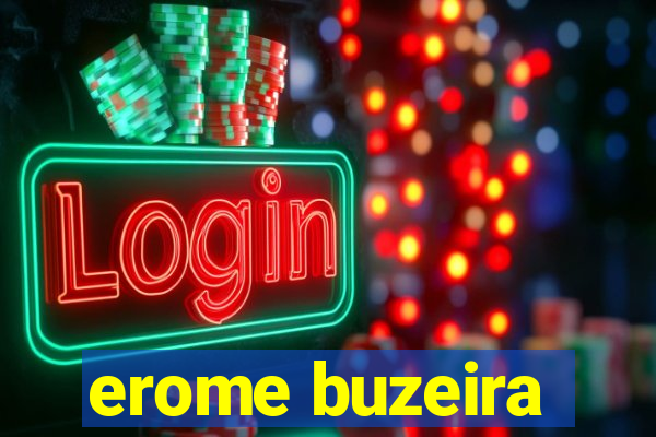 erome buzeira